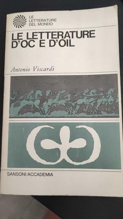 La letteratura d'oc e d'oil - Antonio Viscardi - copertina