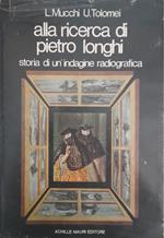Alla ricerca di Pietro Longhi. Storia di un'indagine radiografica