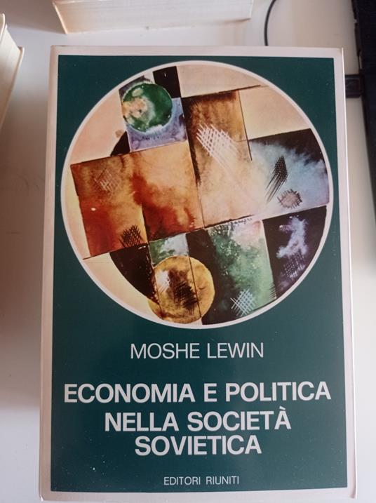 Economia e politica nella società sovietica - Moshe Lewin - copertina