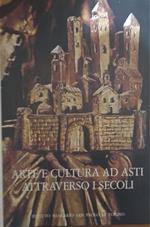 Arte e cultura ad Asti attraverso i secoli