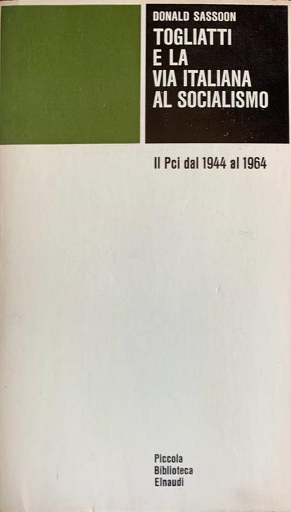 Togliatti e la via italiana al socialismo. Il Pci dal 1944 al 1964 - Donald Sassoon - copertina