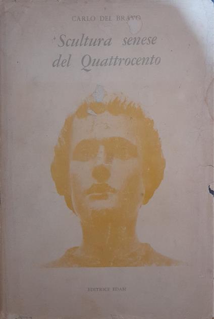 Scultura senese del quattrocento - Carlo Del Bravo - copertina