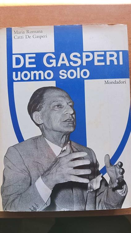 De Gasperi uomo solo - Maria Romano - copertina