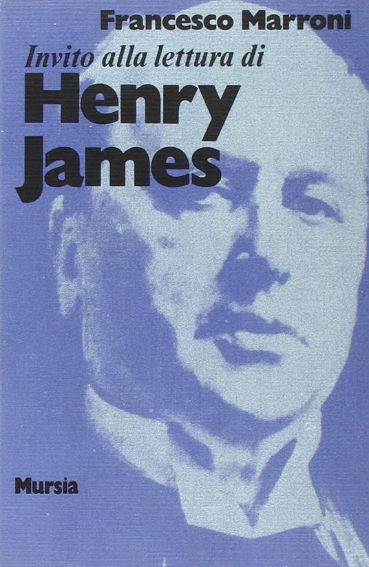 Invito alla lettura di Henry James - Francesco Marroni - copertina