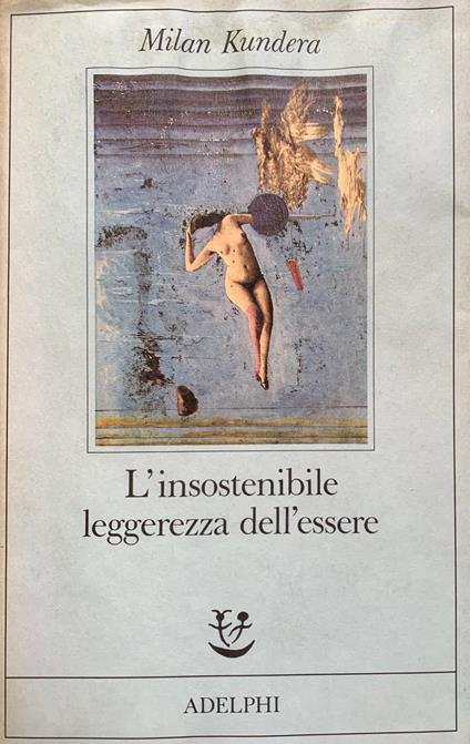 L' insostenibile leggerezza dell'essere - Milan Kundera - copertina