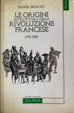 Le origini intellettuali della Rivoluzione francese 1715-1787