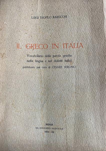 Il Greco in Italia. Vocabolario delle parole greche nella lingua e nei dialetti italici - Luigi Teofilo Barucchi - copertina