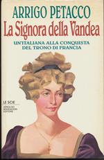 La signora della Vandea. Un'italiana alla conquista del trono di Francia