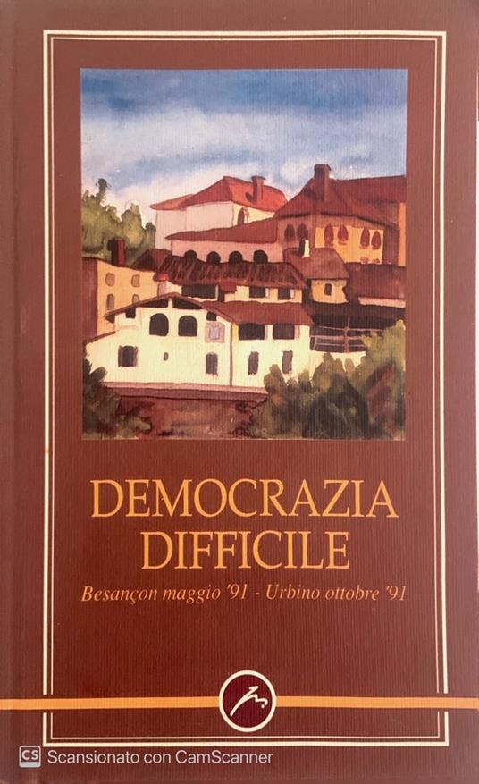 Democrazia difficile Besancon maggio '91 Urbino ottobre '91 - copertina