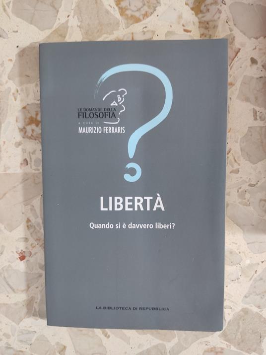 Libertà, quando si è davvero liberi? - Maurizio Ferraris - copertina