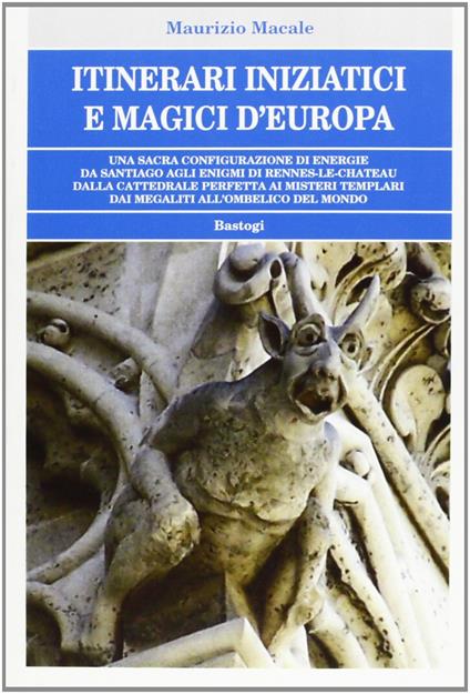 Itinerari iniziatici e magici d'Europa - Maurizio Macale - copertina