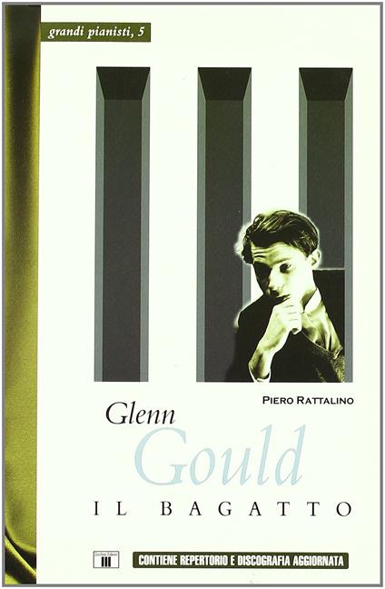 Glenn Gould. Il bagatto - Piero Rattalino - copertina