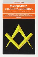 Massoneria e società moderna. Idee moderne, diritto internazionale e massoneria