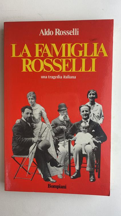 La famiglia Rosselli. Una tragedia italiana - Rosselli Aldo,Aldo Rosselli - copertina