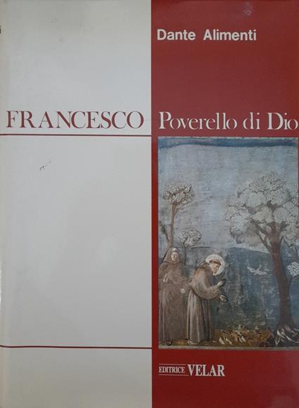 Francesco. Poverello di Dio - Dante Alimenti - copertina