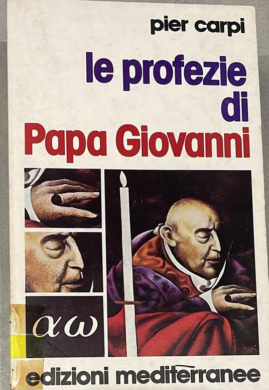 Le profezie di Papa Giovanni. La storia dell'umanità' dal 1935 al 2033 - Pier Carpi - copertina