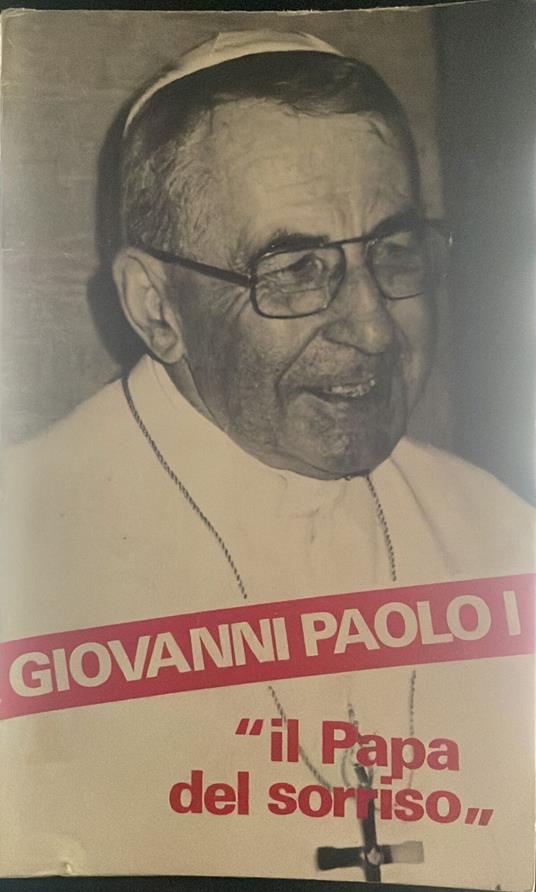 Giovanni Paolo I. "Il Papa del sorriso" - Arturo D'Onofrio - copertina