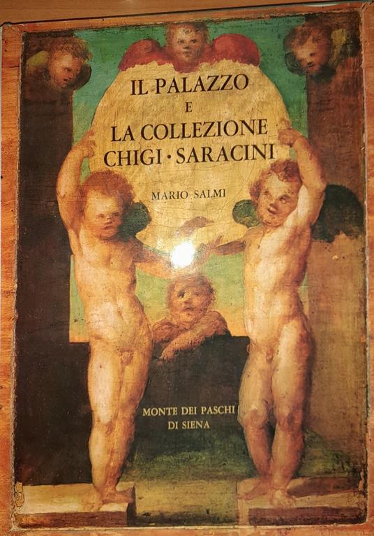 Il palazzo e la collezione Chigi - Saracini - Mario Salmi - copertina