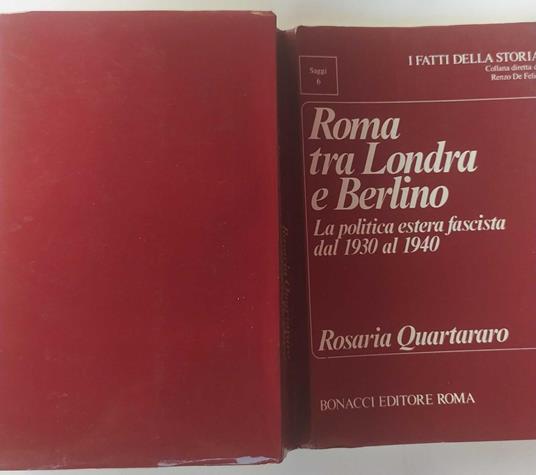 Roma tra Londra e Berlino. La politica estera fascista da 1930 al 1940 - Rosaria Quartararo - copertina
