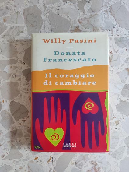 Il coraggio di cambiare - Willy Pasini - copertina