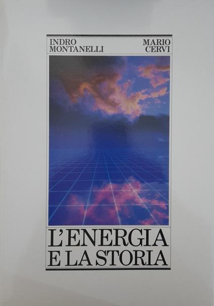 L' energia e la storia - Indro Montanelli - copertina