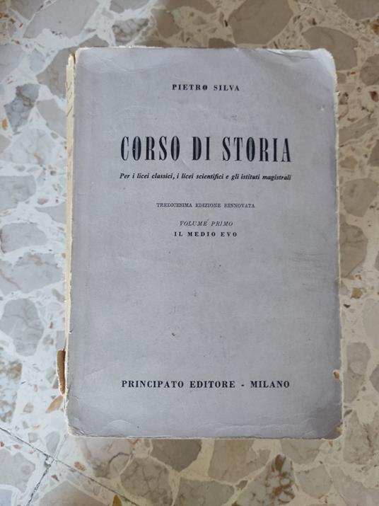 Corso di storia peer i licei classici, i licei scientifici e gli istituti magistrali:Volume primo: il medioevo - Pietro Silva - copertina