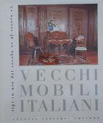 Vecchi mobili italiani. Tipi in uso dal secolo XV al secolo XX