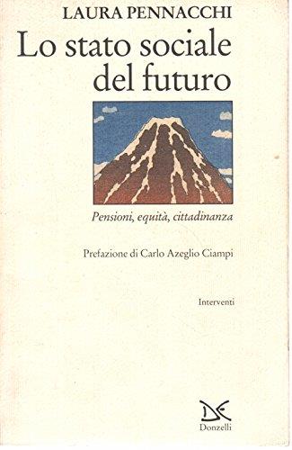 Lo stato sociale del futuro. Pensioni, equità, cittadinanza - Laura Pennacchi - copertina