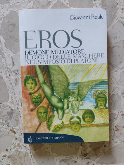 Eros Ddemone mediatore: il gioco delle maschere nel simposio di Platone - Giovanni Reale - copertina