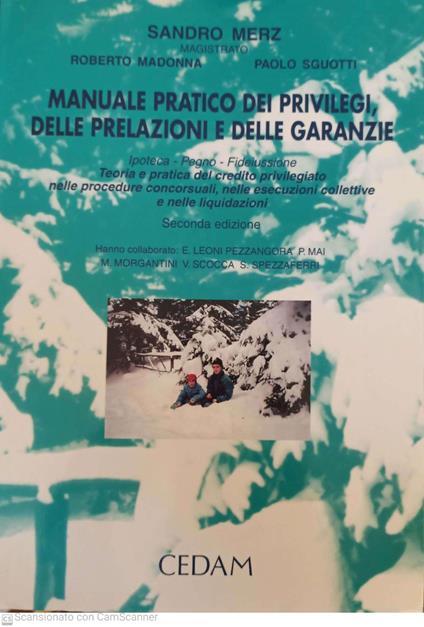 Manuale pratico dei privilegi, delle prelazioni e delle garanzie. Ipoteca, pegno, fideiussione. Teoria e pratica del credito privilegiato.. - Sandro Merz - copertina