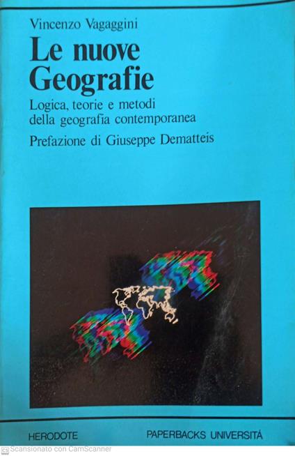 Le nuove geografie : logica, teorie e metodi della geografia contemporanea - copertina