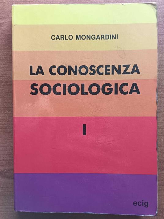 La conoscenza sociologica - Carlo Mongardini - copertina