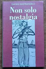 Non solo nostalgia : poesie