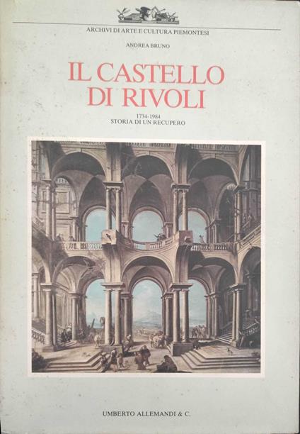 Il castello di Rivoli. Ediz. illustrata - A. Bruno - copertina