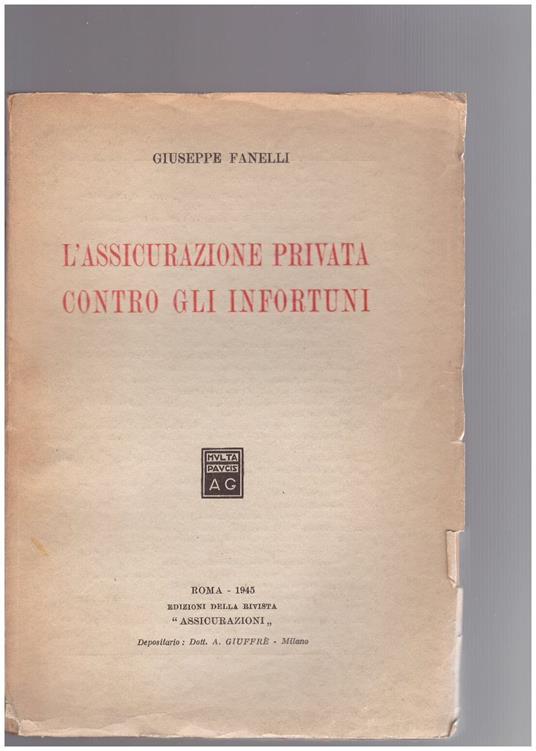 L' assicurazione privata contro gli infortuni - Giuseppe Fanelli - copertina
