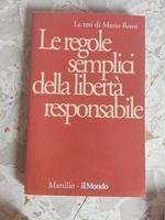 Le regole semplici della libertà responsabile