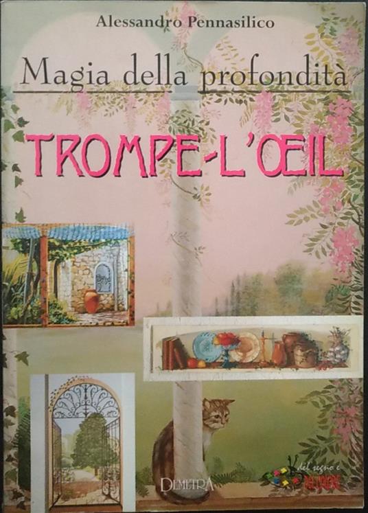 Magia della profondita : trompe l'oeil - Alessandro Pennasilico - copertina