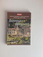 Ecovillaggi e cohousing. Dove sono, chi li anima, come farne parte o realizzarne di nuovi