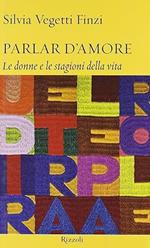 Parlar d'amore : le donne e le stagioni della vita