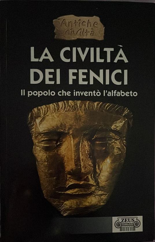 La civiltà dei fenici. Il popolo che invento' l'alfabeto - copertina