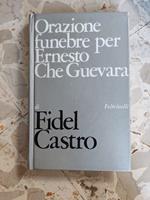 Orazione funebre per Ernesto Che Guevara