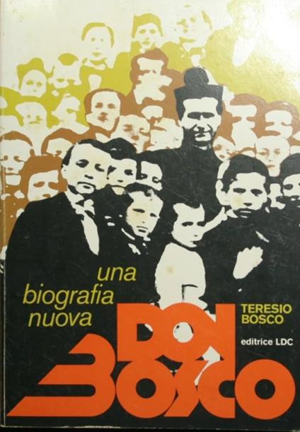Don Bosco. Una biografia nuova - Teresio Bosco - copertina