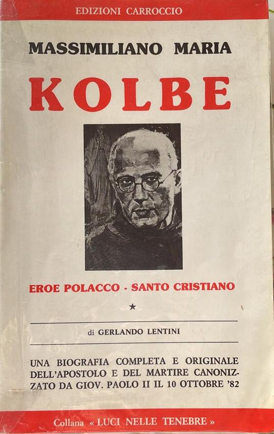 Massimiliano Maria Kolbe. Eroe polacco-Santo cristiano - Gerlando Lentini - copertina