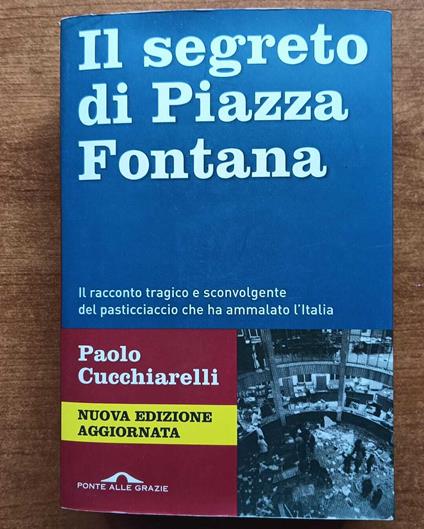 Il segreto di Piazza Fontana - Paolo Cucchiarelli - copertina