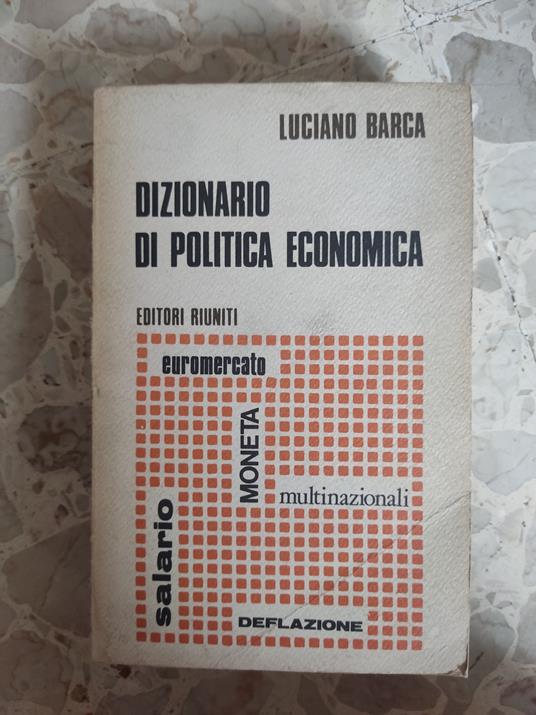 Dizionario di politica economica - Luciano Barca - copertina