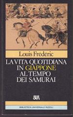 La vita quotidiana in Giappone al tempo dei samurai