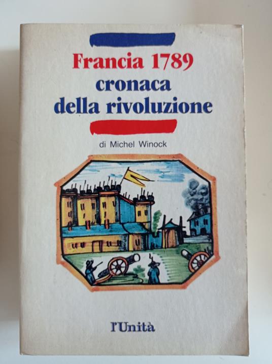 Francia 1789 cronaca della rivoluzione - Michel Winock - copertina