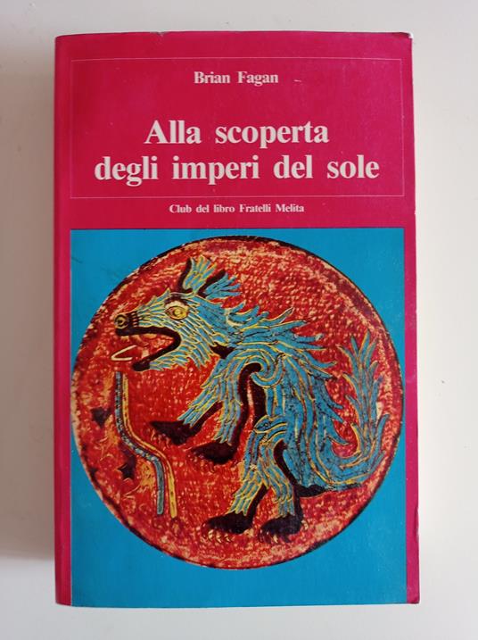 alla scoperta degli imperi del sole - Brian Fagan - copertina