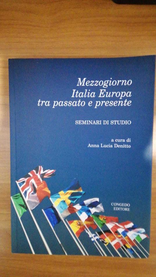 Mezzogiorno Italia Europa tra passato e presente : seminari di studio - Anna L. Denitto - copertina