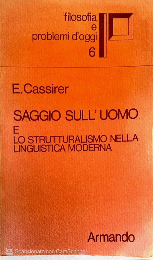 Saggio sulla' uomo e lo strutturalismo nella linguistica moderna - Ernst Cassirer - copertina